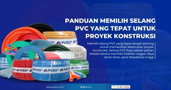 Panduan Memilih Selang PVC yang Tepat untuk Proyek Konstruksi
